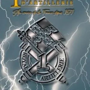 1er Régiment d'Artillerie : au service de la France depuis 1671 (Arnaud Beaudoin)